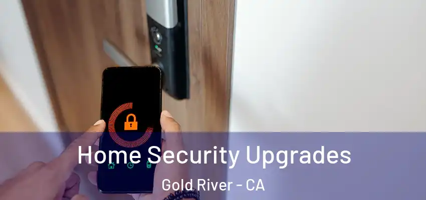  Home Security Upgrades Gold River - CA